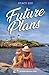 Future Plans: A Novel (The ...