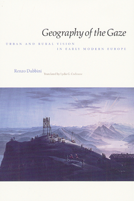 Geography of the Gaze: Urban and Rural Vision in Early Modern Europe