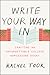 Write Your Way In: Crafting an Unforgettable College Admissions Essay (Chicago Guides to Writing, Editing, and Publishing)