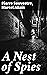 A Nest of Spies: Intrigue, Deception, and Espionage: A Thrilling Dive into Early 20th-Century French Spy Fiction