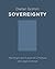 Sovereignty: The Origin and Future of a Political and Legal Concept (Columbia Studies in Political Thought / Political History)