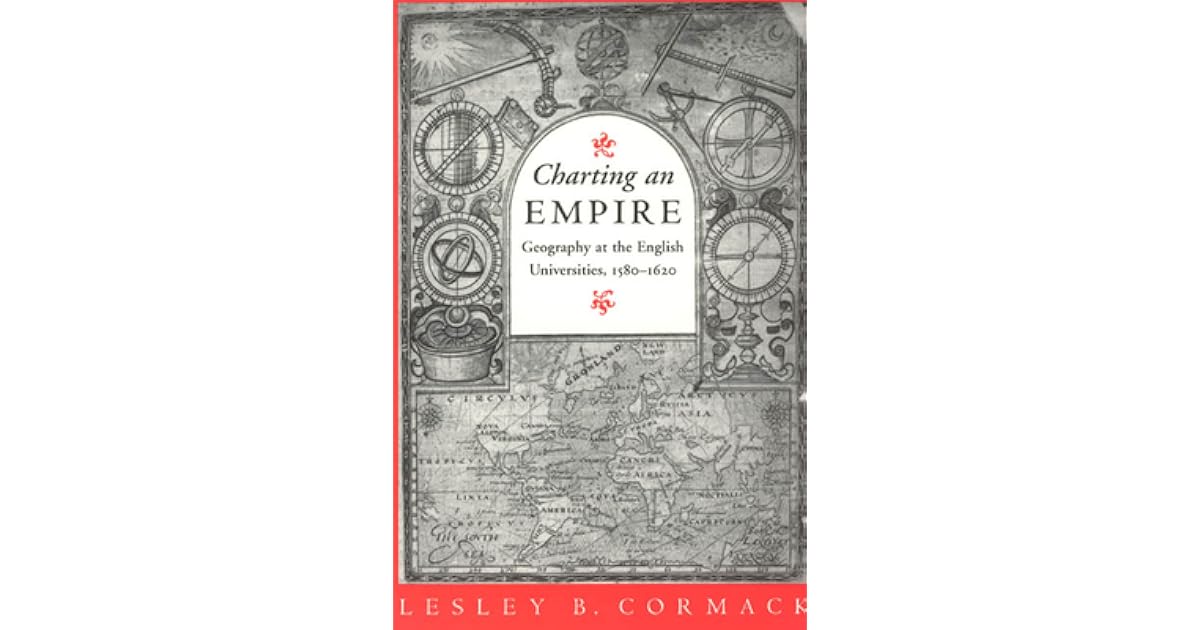 Charting an Empire Geography at the English Universities 15801620 by