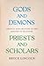 Gods and Demons, Priests and Scholars: Critical Explorations in the History of Religions