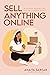 Sell Anything Online by Anaita Sarkar