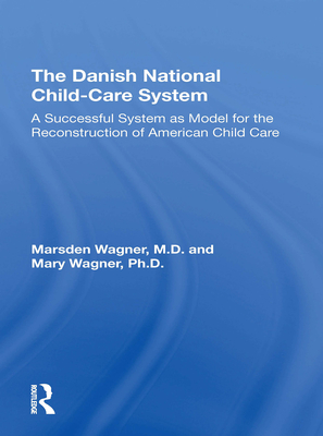 The Danish National Child-Care System: A Successful System as Model for the Reconstruction of American Child Care