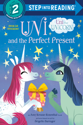 Uni and the Perfect Present (Uni the Unicorn) (Step into Reading, Step 2)