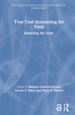 True Cost Accounting for Food (Routledge Studies in Food, Society and the Environment)