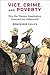 Vice, Crime, and Poverty: How the Western Imagination Invented the Underworld (European Perspectives: A Series in Social Thought and Cultural Criticism)