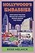 Hollywood's Embassies by Ross Melnick