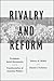 Rivalry and Reform by Sidney M. Milkis