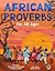 African Proverbs for All Ages by Johnnetta B. Cole