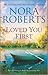 Loved You First by Nora Roberts