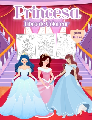 Princesa Libro de Colorear para niñas: Maravilloso libro de actividades de princesas para niños y niñas. Libro de princesas perfecto para niños ... disfrutar con las princesas (Spanish Edition)