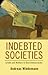 Indebted Societies: Credit and Welfare in Rich Democracies (Cambridge Studies in Comparative Politics)