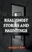 Real Ghost Stories and Haun...