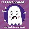 I Feel Scared: Why Do I Feel Scared Today? (First Emotions)