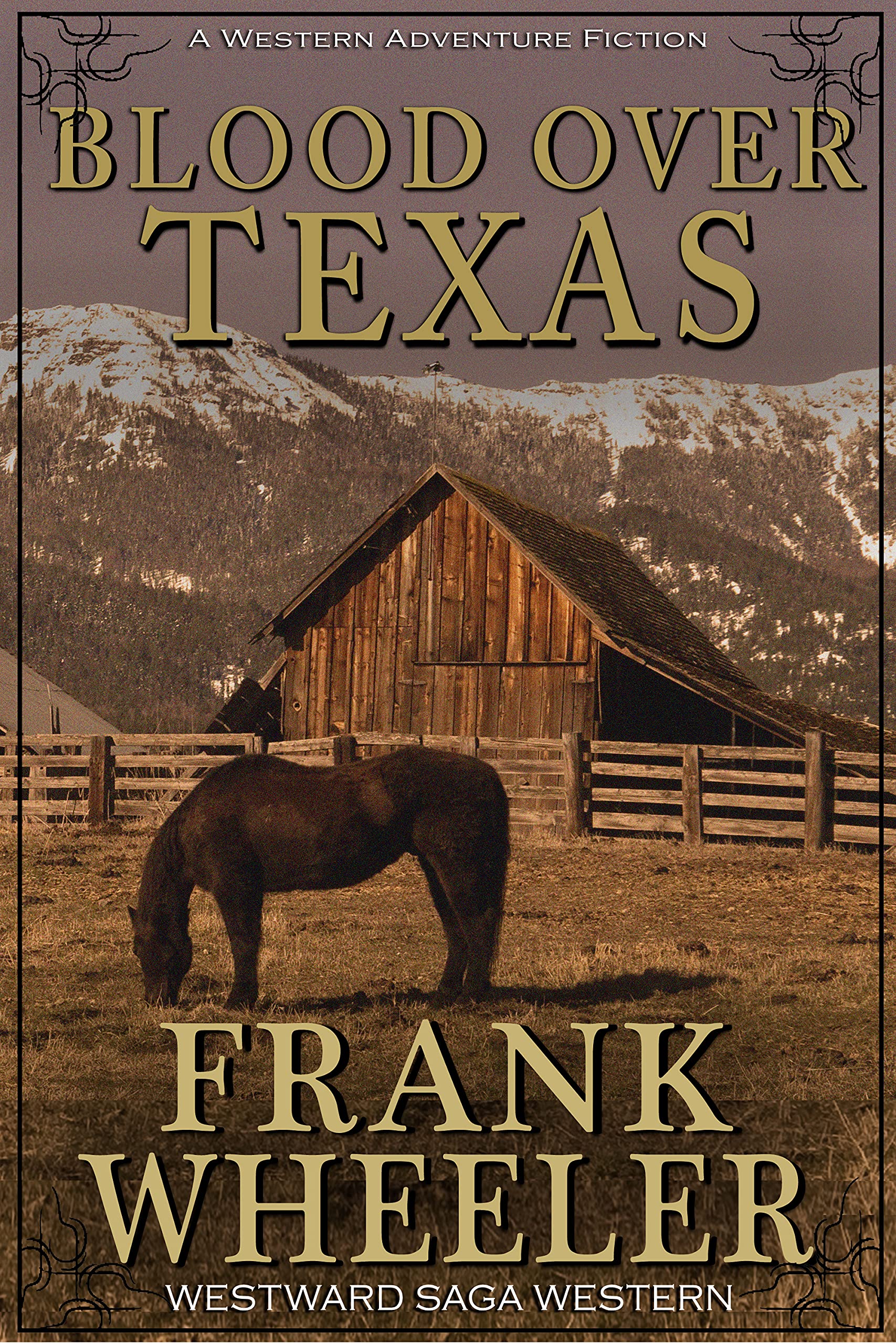 Blood Over Texas : A Classic Western Adventure (Westward Western Saga)