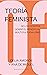 Teoría feminista 3: De los debates sobre el género al multiculturalismo (Estudios sobre la mujer)