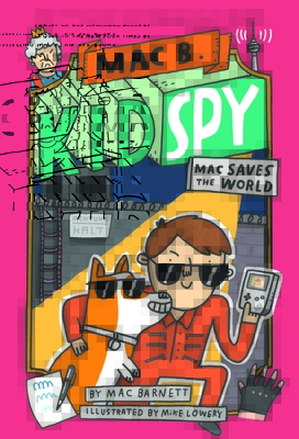 Mac Saves the World (Mac B., Kid Spy #6) (6)