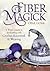 Fiber Magick: A Witch's Guide to Spellcasting with Crochet, Knotwork & Weaving