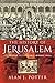 The History of Jerusalem: Its Origins to the Early Middle Ages