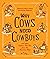 Why Cows Need Cowboys by Nancy Plain