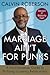 Marriage Ain't for Punks: A No-Nonsense Guide to Building a Lasting Relationship
