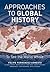 Approaches to Global Histor...