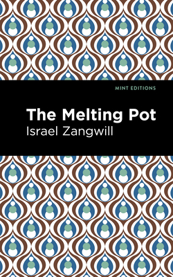 The Melting Pot (Mint Editions (Jewish Writers: Stories, History and Traditions))