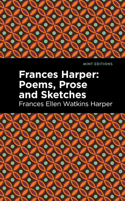 Frances Harper: Poems, Prose and Sketches (Paperback)