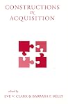 Constructions in Acquisition (Lecture Notes)