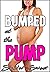 BUMPED at the Pump