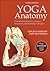 Yoga Anatomy by Leslie Kaminoff