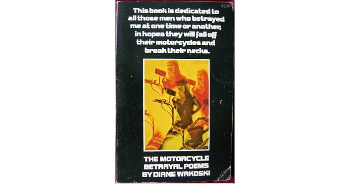 The Motorcycle Betrayal Poems by Diane Wakoski