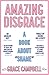 Amazing Disgrace: A Book About "Shame"