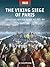 The Viking Siege of Paris: ...