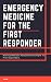 Emergency Medicine for First Responders by Iván González