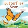Butterflies Soar (Little Nature Explorers)