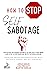 HOW TO STOP SELF SABOTAGE: ...