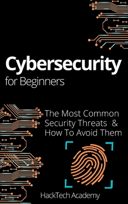 Cybersecurity For Beginners: The Most Common Security Threats & How To Avoid Them