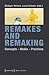 Remakes and Remaking: Concepts – Media – Practices (Cultural and Media Studies)