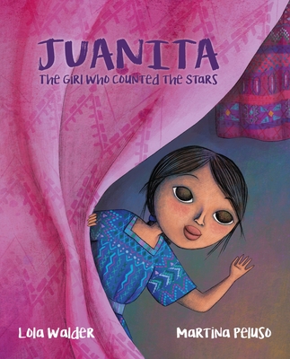 Juanita: The Girl Who Counted the Stars (Kindle Edition)