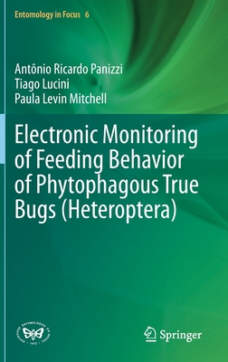Electronic Monitoring of Feeding Behavior of Phytophagous True Bugs (Heteroptera) (Entomology in Focus, 6)