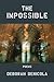 The Impossible; Poems Debor...