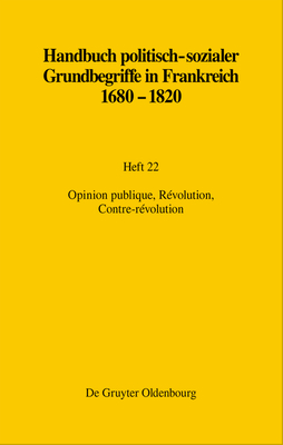 Opinion publique, Révolution, Contre-révolution (Ancien Régime, Aufklärung und Revolution, 10/22) (German Edition)