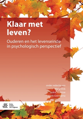 Klaar met leven?: Ouderen en het levenseinde in psychologisch perspectief (Dutch Edition)