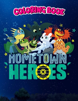 Coloring Book: How To Train Your Dragon 3 Hidden World Hometown Heroes, Children Coloring Book, 100 Pages to Color