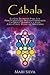 Cábala: La guía definitiva para los principiantes que desean comprender la cábala hermética y judía junto con el poder del misticismo