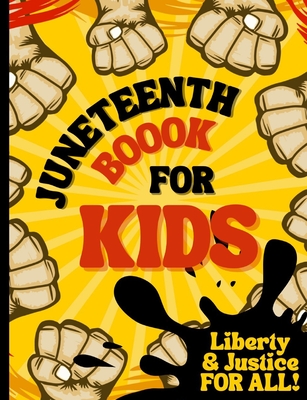 Juneteenth Book for Kids Liberty & Justice for All !: On Juneteenth History and Activities Book for Children from 7 Years Old, Social Justice Books for Kids