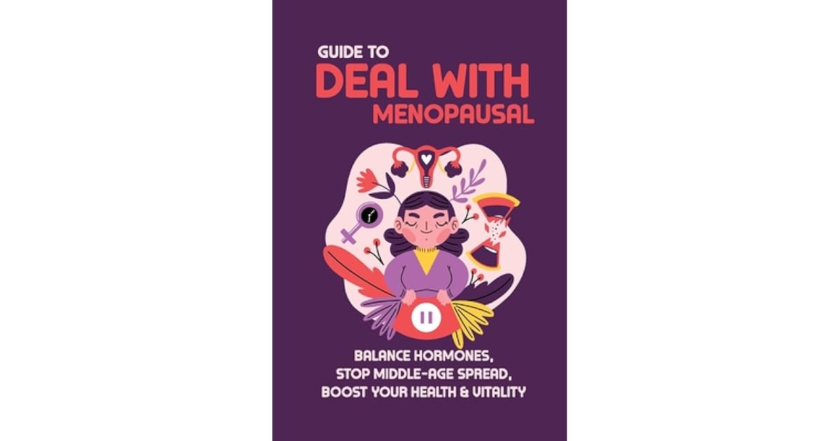 Guide To Deal With Menopausal Balance Hormones, Stop MiddleAge Spread